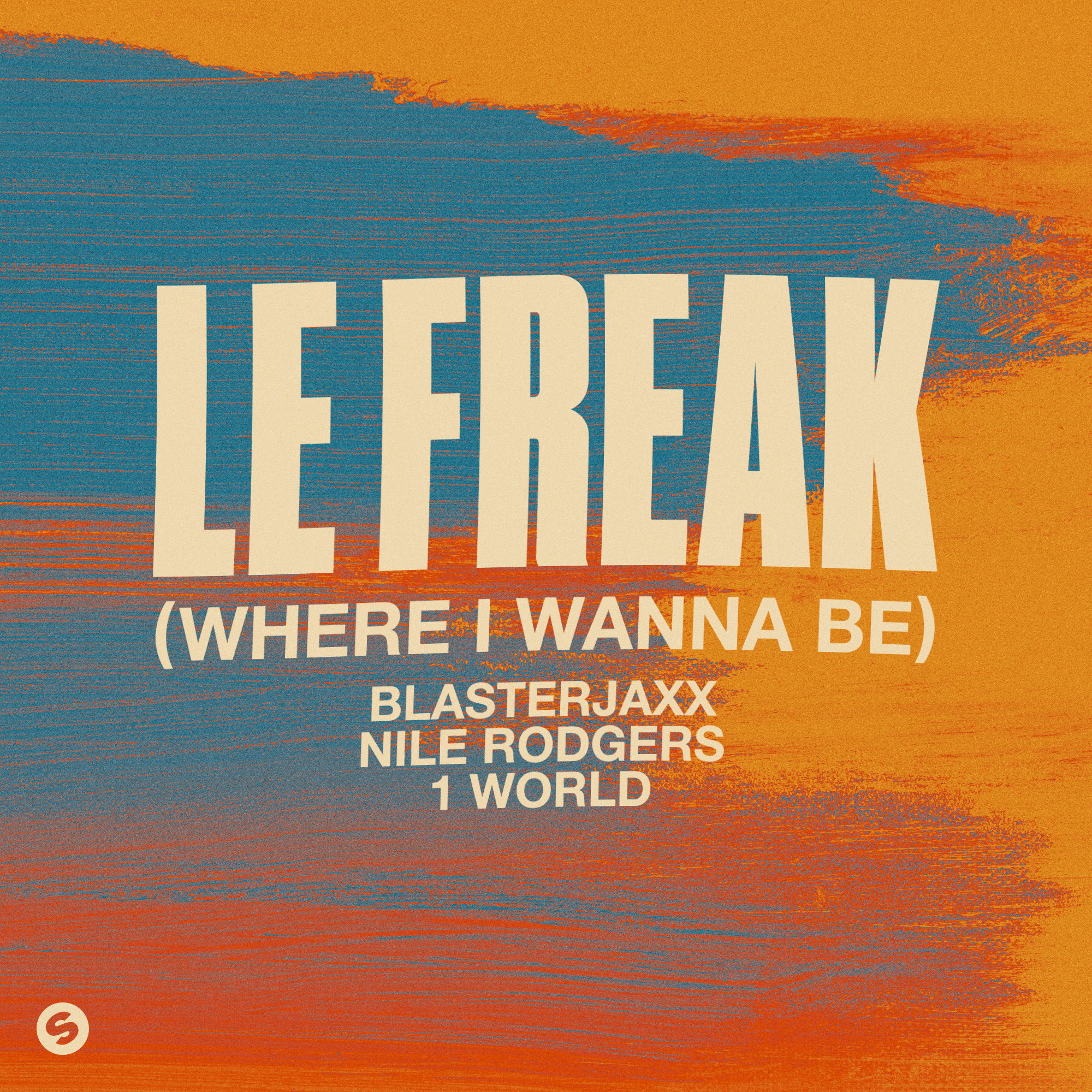 Blasterjaxx X Nile Rodgers X 1 World - Le Freak (Where I Wanna Be